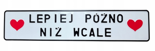 Tablica-slubna-Lepiej-pozno-niz-wcale-Na-wesele-do-auta-slub.jpg